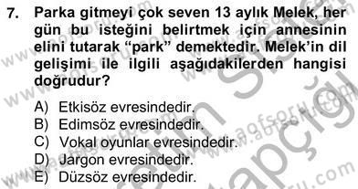 Erken Çocukluk Döneminde Gelişim 2 Dersi 2012 - 2013 Yılı (Vize) Ara Sınav Soruları 7. Soru