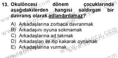 Erken Çocukluk Döneminde Gelişim 2 Dersi 2012 - 2013 Yılı (Final) Dönem Sonu Sınav Soruları 13. Soru