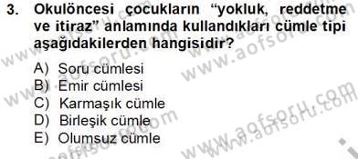 Erken Çocukluk Döneminde Gelişim 2 Dersi 2012 - 2013 Yılı (Final) Dönem Sonu Sınav Soruları 3. Soru
