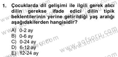 Erken Çocukluk Döneminde Gelişim 2 Dersi 2013 - 2014 Yılı (Vize) Ara Sınav Soruları 1. Soru
