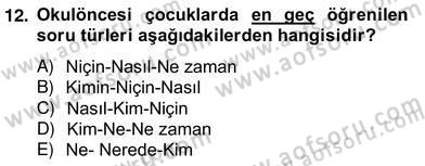 Erken Çocukluk Döneminde Gelişim 2 Dersi 2013 - 2014 Yılı (Vize) Ara Sınav Soruları 12. Soru