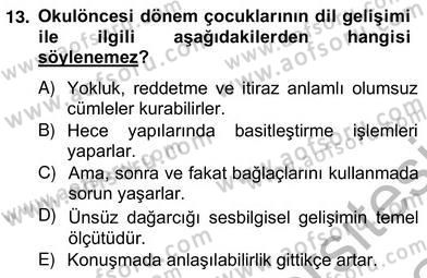 Erken Çocukluk Döneminde Gelişim 2 Dersi 2013 - 2014 Yılı (Vize) Ara Sınav Soruları 13. Soru