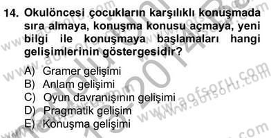 Erken Çocukluk Döneminde Gelişim 2 Dersi 2013 - 2014 Yılı (Vize) Ara Sınav Soruları 14. Soru