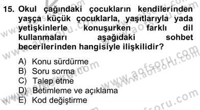 Erken Çocukluk Döneminde Gelişim 2 Dersi 2013 - 2014 Yılı (Vize) Ara Sınav Soruları 15. Soru