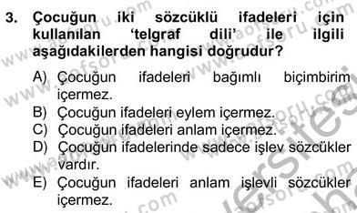 Erken Çocukluk Döneminde Gelişim 2 Dersi 2013 - 2014 Yılı (Vize) Ara Sınav Soruları 3. Soru