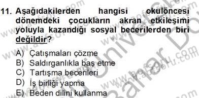 Erken Çocukluk Döneminde Gelişim 2 Dersi 2013 - 2014 Yılı (Final) Dönem Sonu Sınav Soruları 11. Soru