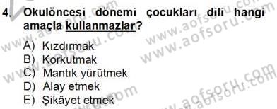 Erken Çocukluk Döneminde Gelişim 2 Dersi 2013 - 2014 Yılı (Final) Dönem Sonu Sınav Soruları 4. Soru