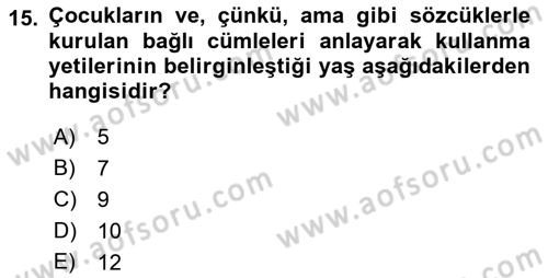 Erken Çocukluk Döneminde Gelişim 2 Dersi 2017 - 2018 Yılı (Vize) Ara Sınav Soruları 15. Soru