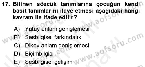 Erken Çocukluk Döneminde Gelişim 2 Dersi 2017 - 2018 Yılı (Vize) Ara Sınav Soruları 17. Soru