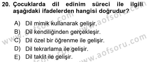 Erken Çocukluk Döneminde Gelişim 2 Dersi 2017 - 2018 Yılı (Vize) Ara Sınav Soruları 20. Soru