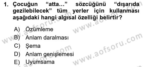 Erken Çocukluk Döneminde Gelişim 2 Dersi 2017 - 2018 Yılı (Final) Dönem Sonu Sınav Soruları 1. Soru
