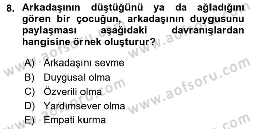 Erken Çocukluk Döneminde Gelişim 2 Dersi 2017 - 2018 Yılı (Final) Dönem Sonu Sınav Soruları 8. Soru