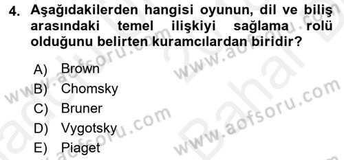 Erken Çocukluk Döneminde Gelişim 2 Dersi 2018 - 2019 Yılı (Vize) Ara Sınav Soruları 4. Soru