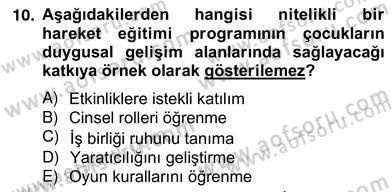 Okulöncesinde Beden Eğitimi Ve Oyun Öğretimi Dersi 2012 - 2013 Yılı (Vize) Ara Sınav Soruları 10. Soru
