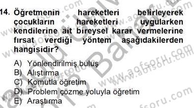 Okulöncesinde Beden Eğitimi Ve Oyun Öğretimi Dersi 2012 - 2013 Yılı (Final) Dönem Sonu Sınav Soruları 14. Soru