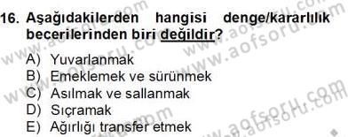 Okulöncesinde Beden Eğitimi Ve Oyun Öğretimi Dersi 2012 - 2013 Yılı (Final) Dönem Sonu Sınav Soruları 16. Soru