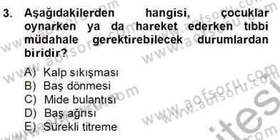 Okulöncesinde Beden Eğitimi Ve Oyun Öğretimi Dersi 2012 - 2013 Yılı (Final) Dönem Sonu Sınav Soruları 3. Soru