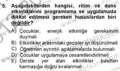 Okulöncesinde Beden Eğitimi Ve Oyun Öğretimi Dersi 2012 - 2013 Yılı (Final) Dönem Sonu Sınav Soruları 5. Soru