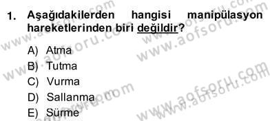 Okulöncesinde Beden Eğitimi Ve Oyun Öğretimi Dersi 2013 - 2014 Yılı (Vize) Ara Sınav Soruları 1. Soru