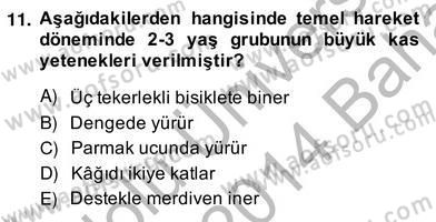 Okulöncesinde Beden Eğitimi Ve Oyun Öğretimi Dersi 2013 - 2014 Yılı (Vize) Ara Sınav Soruları 11. Soru