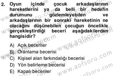 Okulöncesinde Beden Eğitimi Ve Oyun Öğretimi Dersi Ara Sınavı Deneme Sınav Soruları 2. Soru