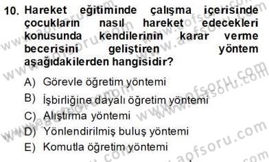 Okulöncesinde Beden Eğitimi Ve Oyun Öğretimi Dersi 2013 - 2014 Yılı (Final) Dönem Sonu Sınav Soruları 10. Soru