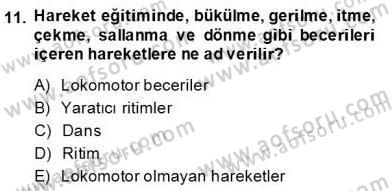 Okulöncesinde Beden Eğitimi Ve Oyun Öğretimi Dersi 2013 - 2014 Yılı (Final) Dönem Sonu Sınavı 11. Soru