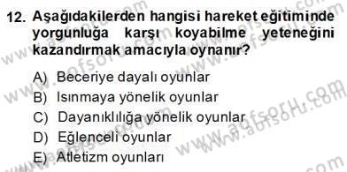 Okulöncesinde Beden Eğitimi Ve Oyun Öğretimi Dersi 2013 - 2014 Yılı (Final) Dönem Sonu Sınav Soruları 12. Soru