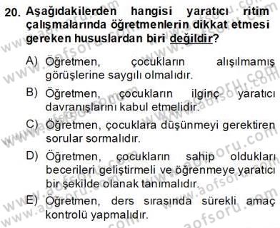 Okulöncesinde Beden Eğitimi Ve Oyun Öğretimi Dersi 2013 - 2014 Yılı (Final) Dönem Sonu Sınav Soruları 20. Soru