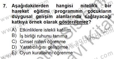 Okulöncesinde Beden Eğitimi Ve Oyun Öğretimi Dersi 2013 - 2014 Yılı (Final) Dönem Sonu Sınav Soruları 7. Soru