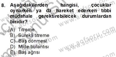 Okulöncesinde Beden Eğitimi Ve Oyun Öğretimi Dersi 2013 - 2014 Yılı (Final) Dönem Sonu Sınavı 8. Soru