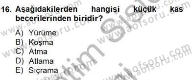 Okulöncesinde Beden Eğitimi Ve Oyun Öğretimi Dersi Ara Sınavı Deneme Sınav Soruları 16. Soru