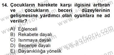 Okulöncesinde Beden Eğitimi Ve Oyun Öğretimi Dersi 2014 - 2015 Yılı (Final) Dönem Sonu Sınavı 14. Soru