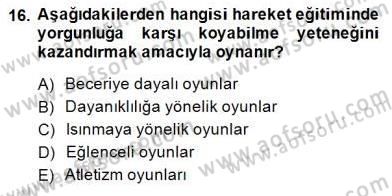 Okulöncesinde Beden Eğitimi Ve Oyun Öğretimi Dersi 2014 - 2015 Yılı (Final) Dönem Sonu Sınavı 16. Soru