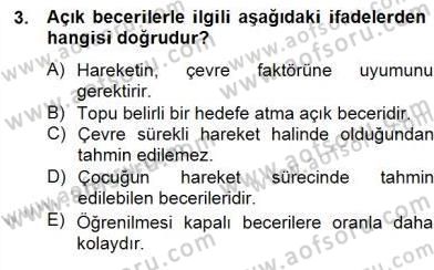 Okulöncesinde Beden Eğitimi Ve Oyun Öğretimi Dersi 2014 - 2015 Yılı (Final) Dönem Sonu Sınavı 3. Soru