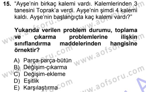 Okulöncesinde Matematik Eğitimi Dersi 2012 - 2013 Yılı (Final) Dönem Sonu Sınav Soruları 15. Soru
