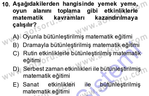 Okulöncesinde Matematik Eğitimi Dersi 2013 - 2014 Yılı (Final) Dönem Sonu Sınav Soruları 10. Soru
