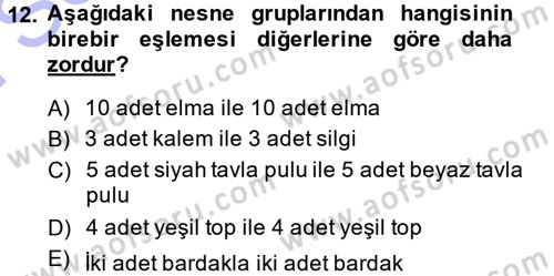 Okulöncesinde Matematik Eğitimi Dersi 2013 - 2014 Yılı (Final) Dönem Sonu Sınav Soruları 12. Soru