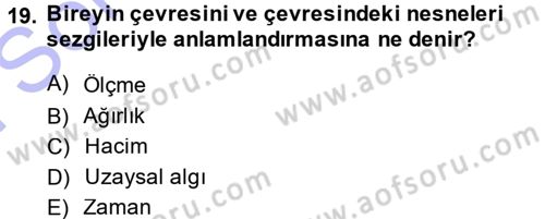 Okulöncesinde Matematik Eğitimi Dersi 2013 - 2014 Yılı (Final) Dönem Sonu Sınav Soruları 19. Soru
