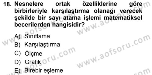 Okulöncesinde Matematik Eğitimi Dersi 2013 - 2014 Yılı Tek Ders Sınav Soruları 18. Soru