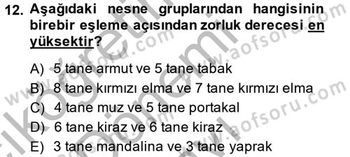 Okulöncesinde Matematik Eğitimi Dersi 2014 - 2015 Yılı (Final) Dönem Sonu Sınav Soruları 12. Soru