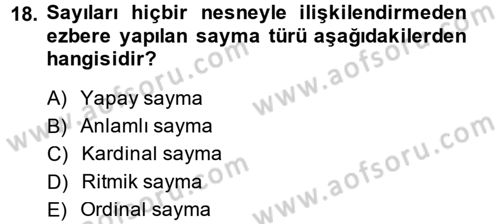 Okulöncesinde Matematik Eğitimi Dersi 2014 - 2015 Yılı (Final) Dönem Sonu Sınav Soruları 18. Soru