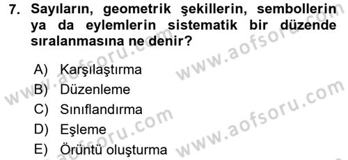 Okulöncesinde Matematik Eğitimi Dersi 2015 - 2016 Yılı (Final) Dönem Sonu Sınav Soruları 7. Soru