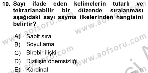 Okulöncesinde Matematik Eğitimi Dersi 2016 - 2017 Yılı 3 Ders Sınav Soruları 10. Soru