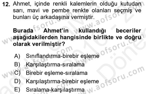 Okulöncesinde Matematik Eğitimi Dersi 2016 - 2017 Yılı (Final) Dönem Sonu Sınav Soruları 12. Soru