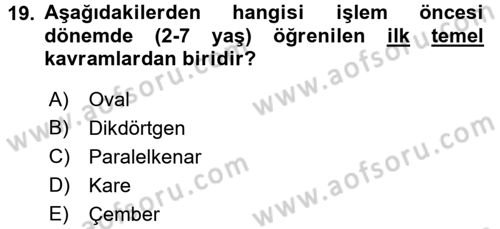 Okulöncesinde Matematik Eğitimi Dersi 2016 - 2017 Yılı (Final) Dönem Sonu Sınav Soruları 19. Soru