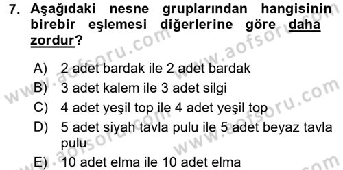 Okulöncesinde Matematik Eğitimi Dersi 2017 - 2018 Yılı (Final) Dönem Sonu Sınav Soruları 7. Soru