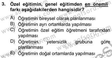 Özel Eğitim Dersi 2012 - 2013 Yılı (Vize) Ara Sınav Soruları 3. Soru