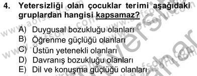 Özel Eğitim Dersi 2012 - 2013 Yılı (Vize) Ara Sınav Soruları 4. Soru