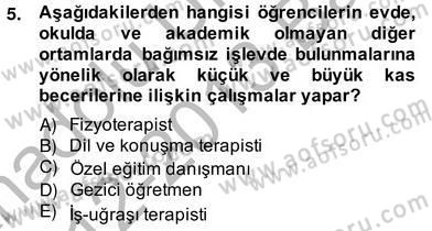 Özel Eğitim Dersi 2012 - 2013 Yılı (Vize) Ara Sınav Soruları 5. Soru